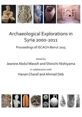 ARCHAEOLOGICAL EXPLORATIONS IN SYRIA 200 by MASSIH, JEANINE ABDU Paperback