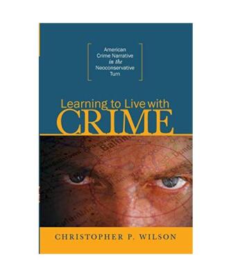Learning to Live with Crime: American Crime Narrative in the Neoconservative Tur