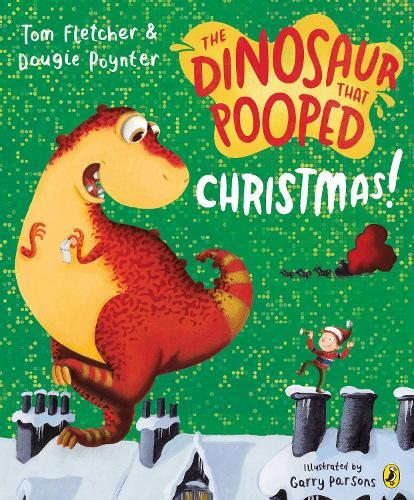 Dougie Poynter Tom Fletcher The Dinosaur that Pooped Christmas! (Tascabile)