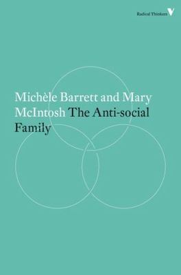 The Anti-Social Family by Barrett, Michele; McIntosh, Mary