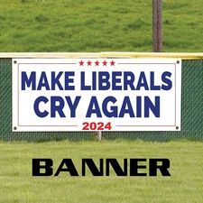Make Liberals Cry Again 2024 Vinyl Banner Advertising Outdoor Printed Banner
