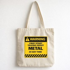 Warning I may start talking about Metal at any time Tote Bag
