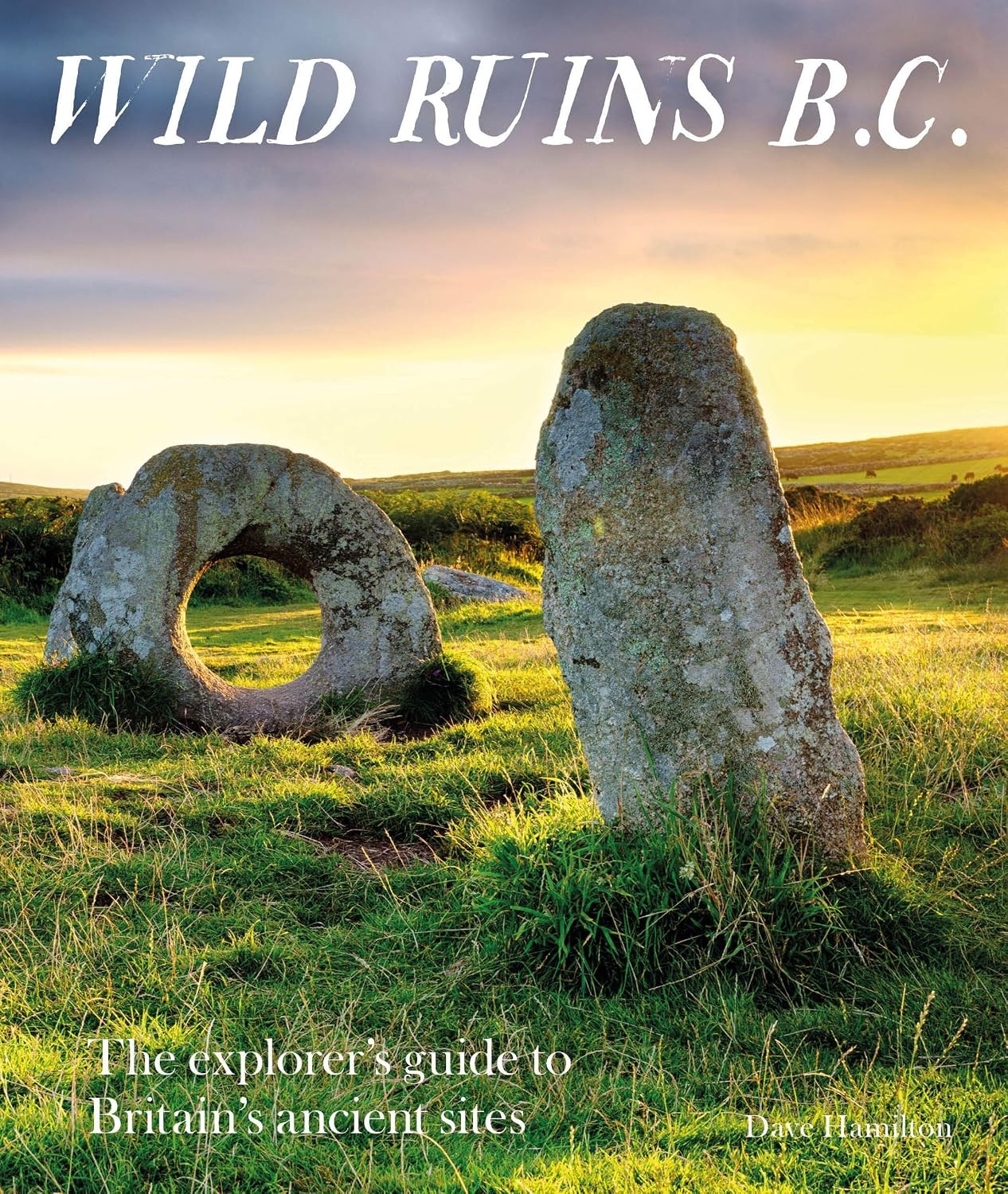 Wild Ruins BC: The explorer's guide to Britain's ancient sites,D - Image 9