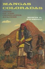 Mangas Coloradas: Chief of the Chiricahua Apaches (Volume 231) (The Civilizati..