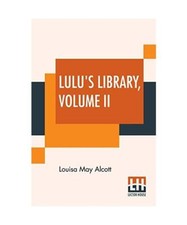 Lulu's Library, Volume II, Louisa May Alcott