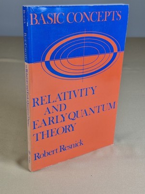 Basic Concepts in Relativity and Early Quantum Theory - Robert Resnick - Wiley