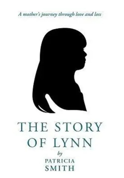 The Story Of Lynn | A Mother's Journey Through Love And Loss | Patricia Smith-image