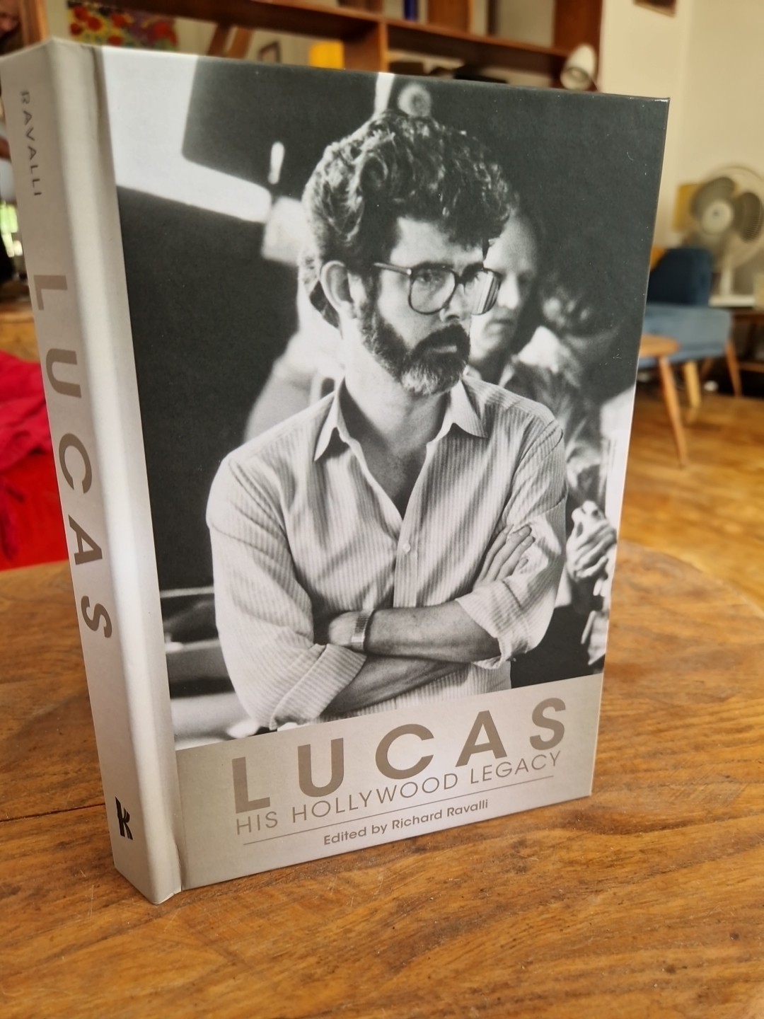 Lucas : His Hollywood Legacy by Richard Ravalli