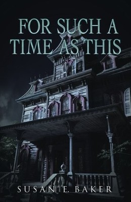 FOR SUCH A TIME AS THIS By Susan E. Baker **BRAND NEW**