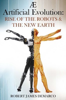 AE ARTIFICIAL EVOLUTION RISE OF THE ROBO by DEMARCO, ROBERT Paperback Self Help