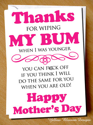 Funny Rude Cheeky Mother S Day Card Mum Wiping My Bum Banter Humour Comical Fun Ebay