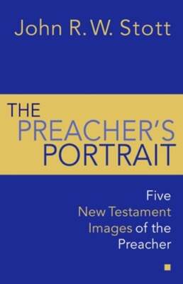 The Preacher's Portrait: Some New Testament Word Studies by John Stott: Used