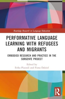 Performative Language Learning with Refugees and Migrants: Embodied Research an