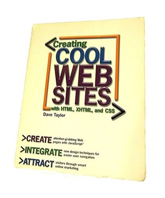 Creating Cool Web Sites with HTML, XHTML, and CSS, Dave Taylor