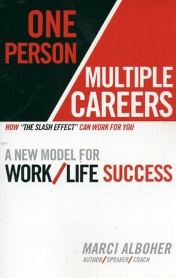 ONE PERSON/MULTIPLE CAREERS: A NEW MODEL FOR WORK/LIFE By Marci Alboher *VG+*