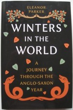 Book; Winters in the World by Eleanor Barker. The Anglo-Saxon Year.