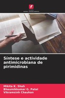 Mikita K. Shah (U. A.) | SíNtese E Actividade Antimicrobiana De Pirimidinas