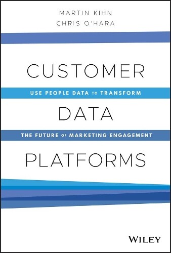 Martin Kihn Christopher B. O'Hara Customer Data Platforms (Copertina rigida)