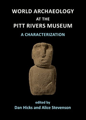 World Archaeology at the Pitt Rivers Museum: A Characte - Paperback NEW Hicks, D