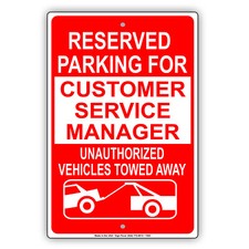 Reserved Parking For Customer Service Manager Unauthorized Aluminum Metal Sign