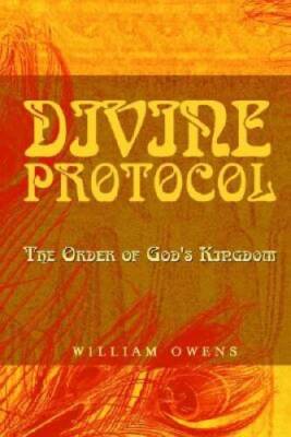 Divine Protocol: The Order of Gods Kingdom - Paperback - ACCEPTABLE