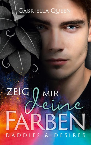 Zeig Mir Deine Farben | Gabriella Queen | Daddies & Desires | Taschenbuch | 2021-image