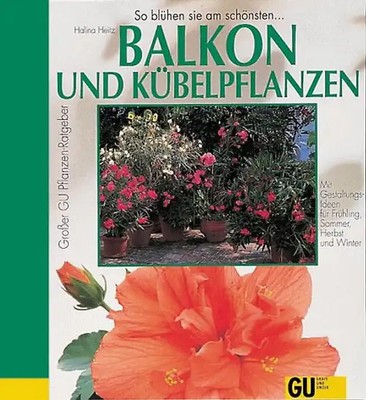 So grünen und blühen sie am schönsten... Balkon- und Kübelpflanzen