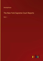 Anonymous | The New York Supreme Court Reports | Buch | Englisch (2023) | Vol. I
