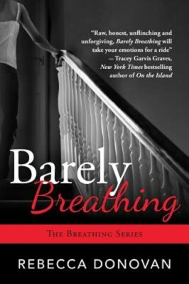 Barely Breathing by Rebecca Donovan: New