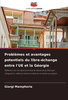 ProblèMes Et Avantages Potentiels Du Libre-éChange Entre L'ue Et La GéOrgie Buch