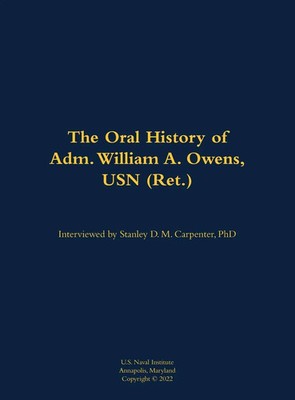 The Oral History of Adm. William A. Owens, USN (Ret.) | Buch | Englisch (2022)