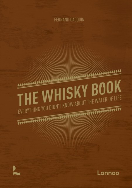 The Whisky Book by Fernand Dacquin (Hardback Book)