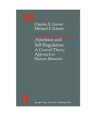 Attention and Self-Regulation: A Control-Theory Approach to Human Behavior, M. F