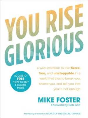 You Rise Glorious: A Wild Invitation to Live Fierce, Free, and Unstoppabl - GOOD