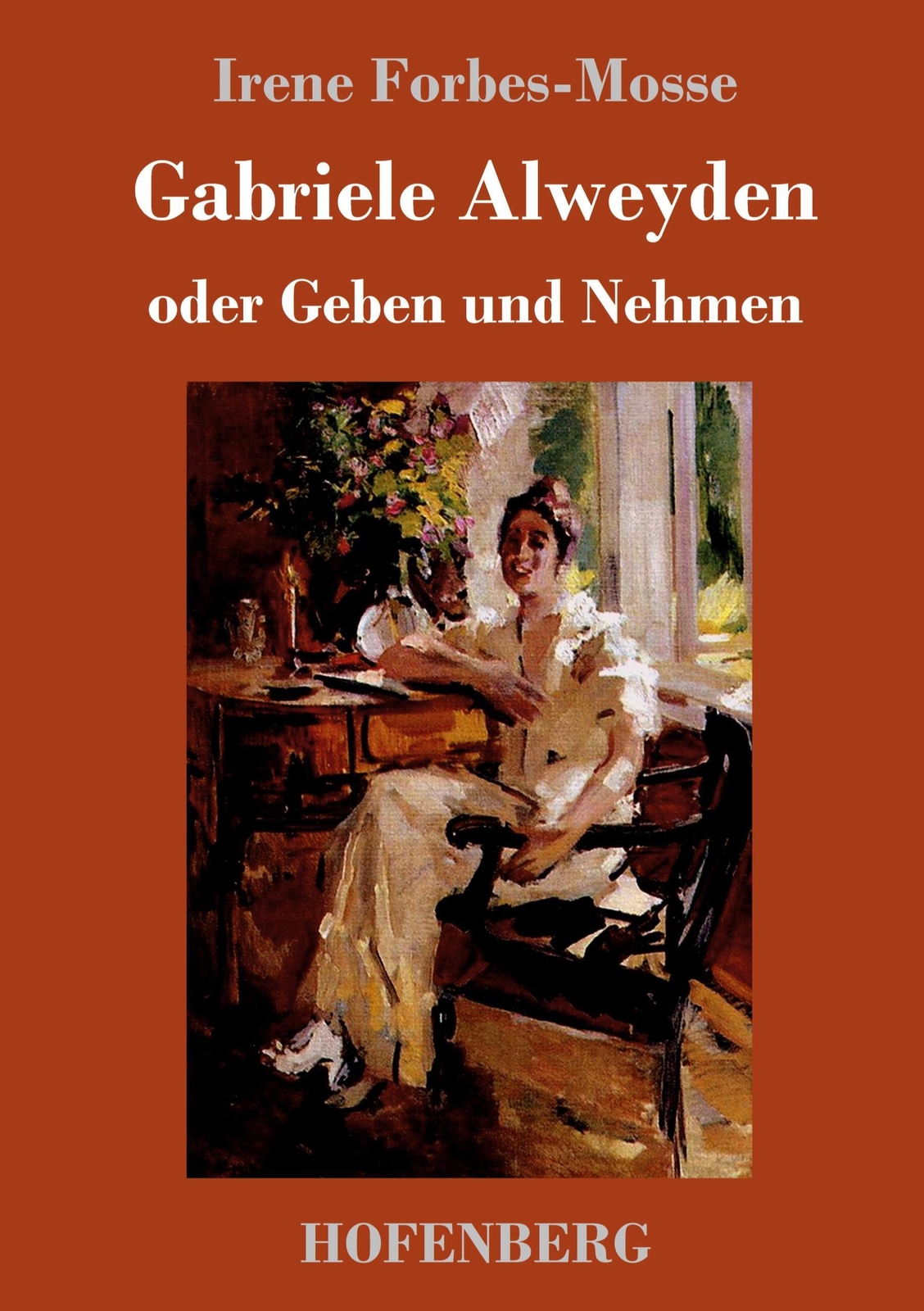 Irene Forbes-mosse | Gabriele Alweyden Oder Geben Und Nehmen | Buch |