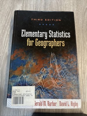 ELEMENTARY STATISTICS FOR GEOGRAPHERS, THIRD EDITION By James E. Burt & Gerald