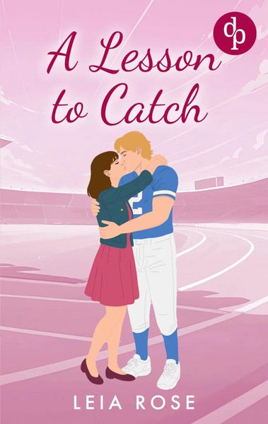 A Lesson To Catch Eine Opposites Attract College Sports Romance Leia Rose Buch-image