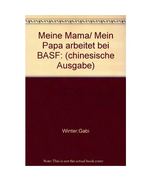 Meine Mama/ Mein Papa arbeitet bei BASF: [chinesische Ausgabe]: