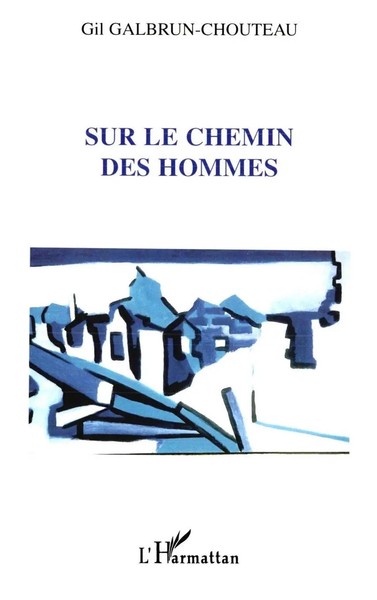 Galbrun Chouteau Gil | SUR LE Chemin DES Hommes | Taschenbuch | FranzöSisch-image
