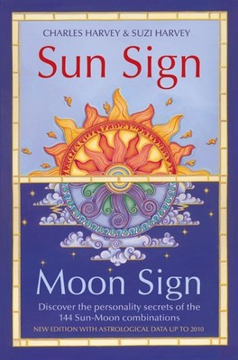 Sun Sign, Moon Sign: Discover the Key to Your Unique Personality Through the...