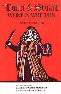 Schleiner, Louise TUDOR AND STUART WOMEN WRITERS WITH VERSE TRANSLATIONS Paperba
