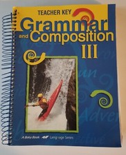 A Beka Homeschool Grammar and Composition III...