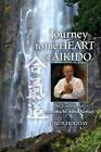 Journey to the Heart of Aikido: The Teachings of Motomichi Anno Sensei by Linda Holiday (Paperback, 2013)