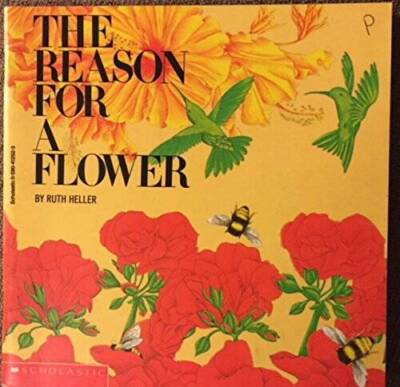The Reason for a Flower - Paperback By Heller, Ruth - VERY GOOD