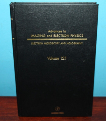 ADVANCES IN IMAGING AND ELECTRON PHYSICS (VOLUME 121) By Peter W. Hawkes