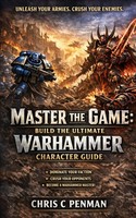 Master The Game: Ultimate Guide To Creating Your Warhammer