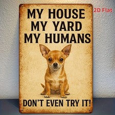 Dog Lover Metal Sign Funny Chihuahua My House My Yard My Humans Hanging Decor