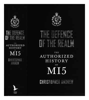 Andrew, Christopher M. The Defence Of The Realm : The Official History Of MI5