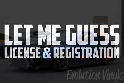 Let Me Guess License And Registration Sticker Decal V1 - JDM Lowered Stance