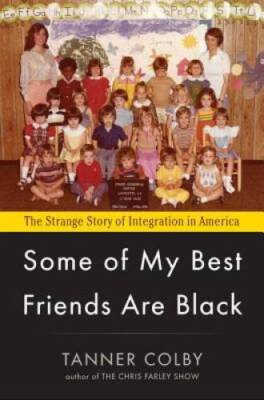 #ad #ad Some of My Best Friends Are Black: The Strange Story of Integration in GOOD $5.90
